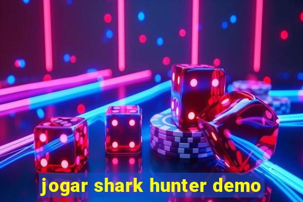 jogar shark hunter demo